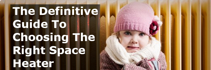 The Definitive Guide To Choosing The Right Space Heater